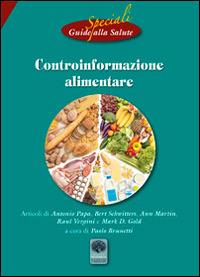 Controinformazione alimentare  - Libro Andromeda 2014, Speciali guide alla salute | Libraccio.it