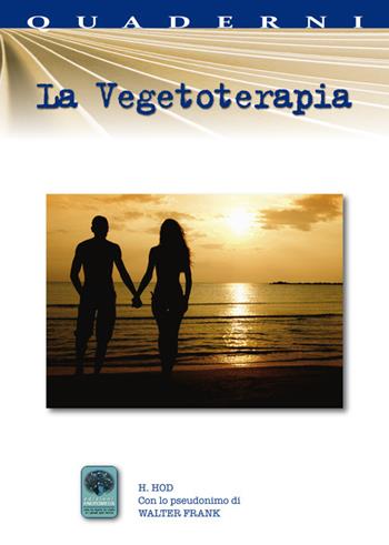 La vegetoterapia - Walter Frank - Libro Andromeda 2015, Quaderni per la scienza | Libraccio.it