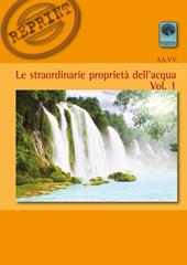 Le straordinarie proprietà dell'acqua. Vol. 1