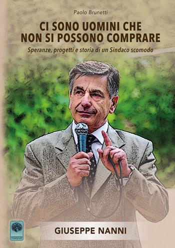 Ci sono uomini che non si possono comprare. Speranze, progetti e storia di un sindaco scomodo - Paolo Brunetti - Libro Andromeda 2016, Inediti | Libraccio.it