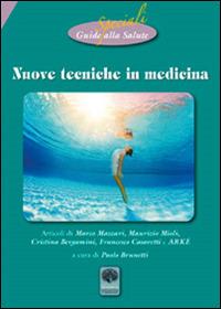 Nuove tecniche in medicina  - Libro Andromeda 2015, Speciali guide alla salute | Libraccio.it