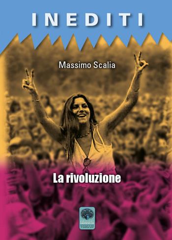 La rivoluzione - Massimo Scalia - Libro Andromeda 2019, Inediti | Libraccio.it