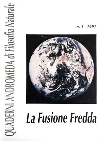La fusione fredda  - Libro Andromeda 1991, Quaderni per la scienza | Libraccio.it
