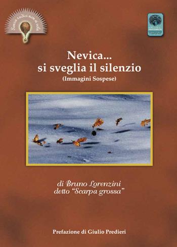 Nevica... si sveglia il silenzio. (Immagini Sospese) - Scarpa Grossa - Libro Andromeda 2019, Senza radici non si vola | Libraccio.it