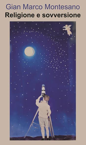 Religione e sovversione - Gian Marco Montesano - Libro Andromeda 2022, Reprint | Libraccio.it