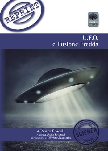 U.F.O. e fusione fredda - Renzo Boscoli - Libro Andromeda 2019, Reprint | Libraccio.it