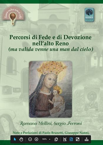 Percorsi di fede e di devozione nell'Alto Reno. In cammino alla ricerca dei luoghi della fede e della devozione popolare lungo l'alta valle del Reno: verginine, oratori, cappelle, chiese e santuari - Romano Mellini, Sergio Ferroni - Libro Andromeda 2020, Senza radici non si vola | Libraccio.it