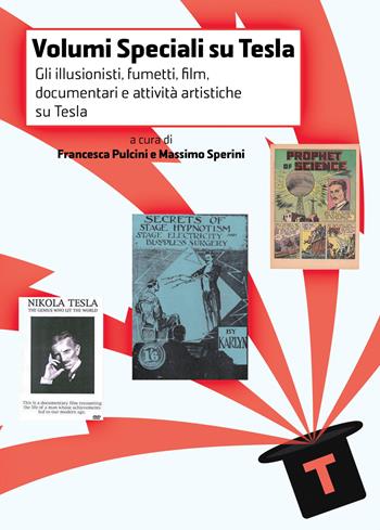 Volumi speciali su Tesla. Vol. 2: Gli illusionisti, fumetti, film, documentari e attività artistiche su Tesla - Massimo Sperini - Libro Andromeda 2022, Quaderni Andromeda | Libraccio.it