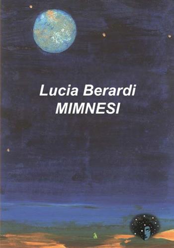Mimnesi - Lucia Berardi - Libro Andromeda 2024 | Libraccio.it