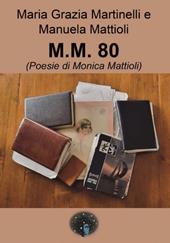 M.M.80. Poesie di Monica Mattioli