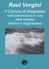 Il cloruro di magnesio nella prevenzione e cura delle malattie infettive e degenerative