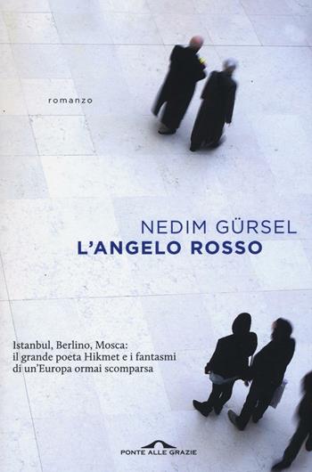 L'angelo rosso - Nedim Gürsel - Libro Ponte alle Grazie 2016, Scrittori | Libraccio.it