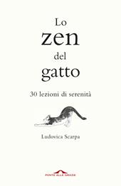 Lo zen del gatto. 30 lezioni di serenità