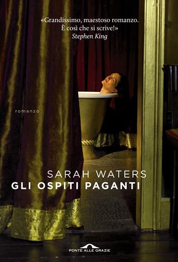 Gli ospiti paganti - Sarah Waters - Libro Ponte alle Grazie 2015, Scrittori | Libraccio.it