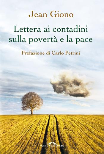 Lettera ai contadini sulla povertà e la pace - Jean Giono - Libro Ponte alle Grazie 2016, Saggi | Libraccio.it