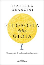 Filosofia della gioia. Una cura per le malinconie del presente