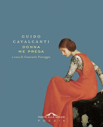 Donna me prega - Guido Cavalcanti - Libro Ponte alle Grazie 2023, Poesia | Libraccio.it