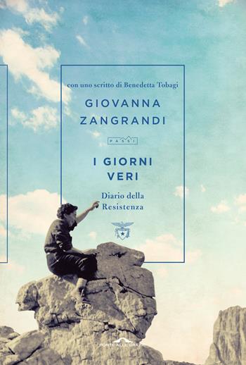 I giorni veri. Diario della Resistenza - Giovanna Zangrandi - Libro Ponte alle Grazie 2023, Passi | Libraccio.it