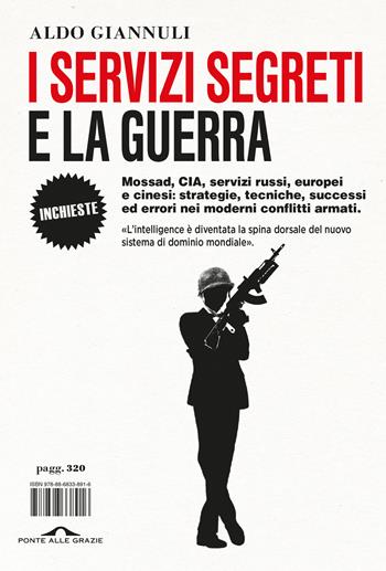 I servizi segreti e la guerra - Aldo Giannuli - Libro Ponte alle Grazie 2025, Inchieste | Libraccio.it