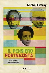 Il pensiero postnazista. Controstoria della filosofia. Vol. 10