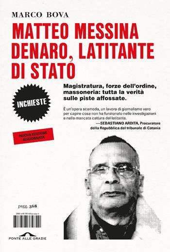 Matteo Messina Denaro, latitante di Stato. Magistratura, forze dell'ordine, massoneria: tutta la verità sulle piste affossate. Nuova ediz. - Marco Bova - Libro Ponte alle Grazie 2023, Inchieste | Libraccio.it