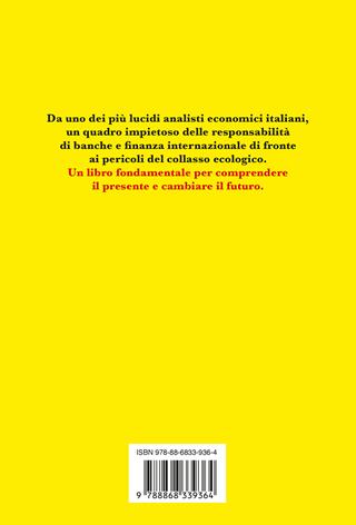 O la Borsa o la vita. Banche e finanza internazionale: i peggiori nemici del clima - Andrea Baranes - Libro Ponte alle Grazie 2023, Saggi | Libraccio.it