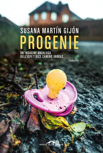 Progenie - Susana Martín Gijón - Libro Ponte alle Grazie 2025, Scrittori | Libraccio.it