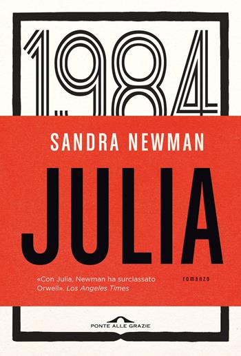 Julia - Sandra Newman - Libro Ponte alle Grazie 2024, Scrittori | Libraccio.it
