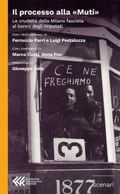 Il processo alla «Muti». La crudeltà della Milano fascista al banco degli imputati