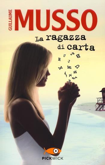 La ragazza di carta - Guillaume Musso - Libro Sperling & Kupfer 2013, Pickwick | Libraccio.it