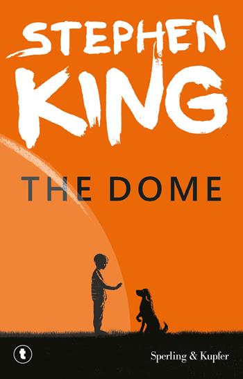 The Dome - Stephen King - Libro Sperling & Kupfer 2013, Tascabili Sperling | Libraccio.it
