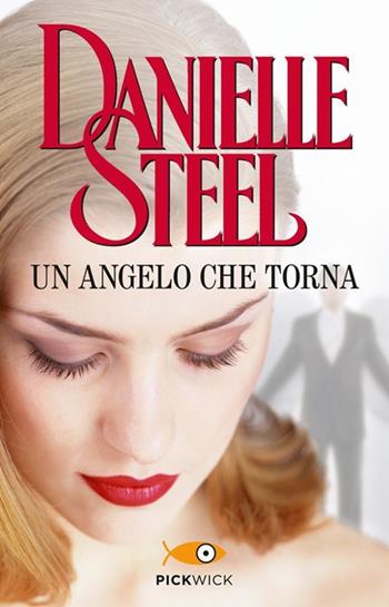Un angelo che torna - Danielle Steel - Libro Sperling & Kupfer 2013, Pickwick | Libraccio.it