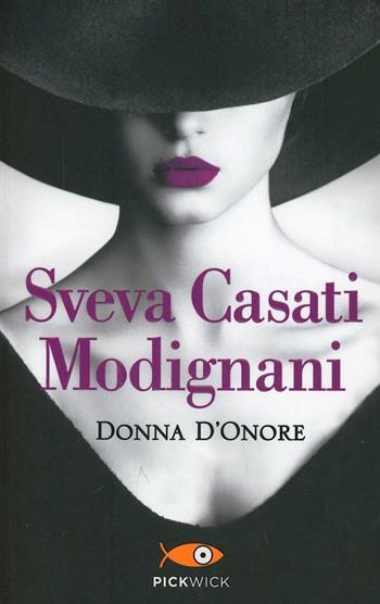 Donna d'onore - Sveva Casati Modignani - Libro Sperling & Kupfer 2013, Pickwick | Libraccio.it