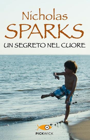 Un segreto nel cuore - Nicholas Sparks - Libro Sperling & Kupfer 2013, Pickwick | Libraccio.it