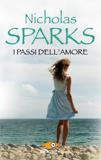 I passi dell'amore - Nicholas Sparks - Libro Sperling & Kupfer 2013, Pickwick | Libraccio.it