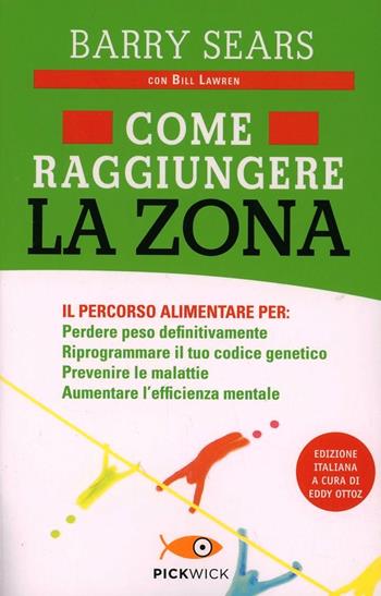 Come raggiungere la Zona - Barry Sears, Bill Lawren - Libro Sperling & Kupfer 2013, Pickwick. Wellness | Libraccio.it