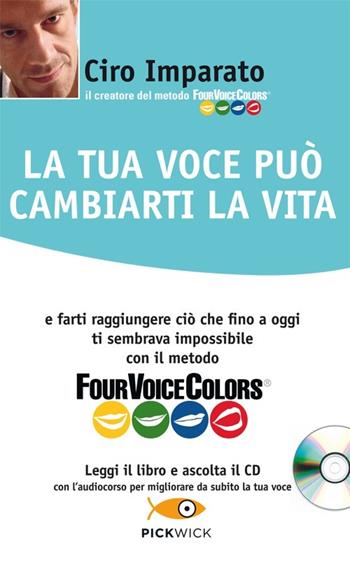 La tua voce può cambiarti la vita. Con CD Audio - Ciro Imparato - Libro Sperling & Kupfer 2013, Pickwick. Wellness | Libraccio.it
