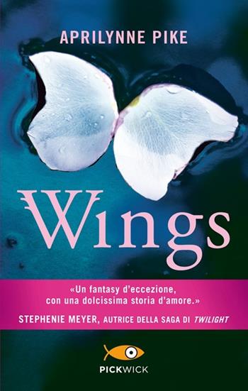 Wings - Aprilynne Pike - Libro Sperling & Kupfer 2013, Pickwick | Libraccio.it