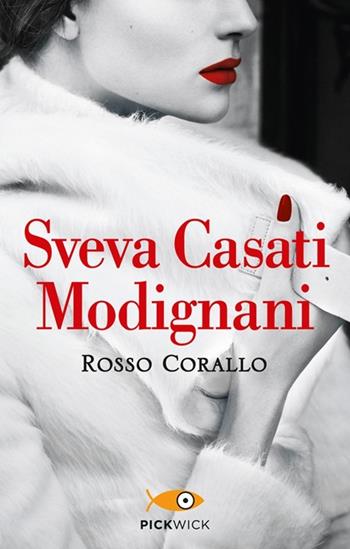Rosso corallo - Sveva Casati Modignani - Libro Sperling & Kupfer 2013, Pickwick | Libraccio.it