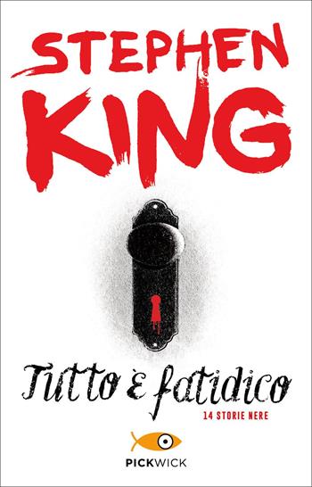 Tutto è fatidico. 14 storie nere - Stephen King - Libro Sperling & Kupfer 2013, Pickwick | Libraccio.it