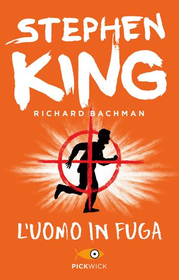 L' uomo in fuga - Stephen King - Libro Sperling & Kupfer 2013, Pickwick | Libraccio.it