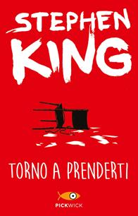 Torno a prenderti - Stephen King - Libro Sperling & Kupfer 2013, Pickwick | Libraccio.it