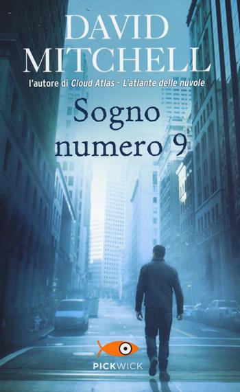 Sogno numero 9 - David Mitchell - Libro Sperling & Kupfer 2014, Pickwick | Libraccio.it