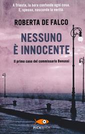 Nessuno è innocente. Il primo caso del commissario Benussi