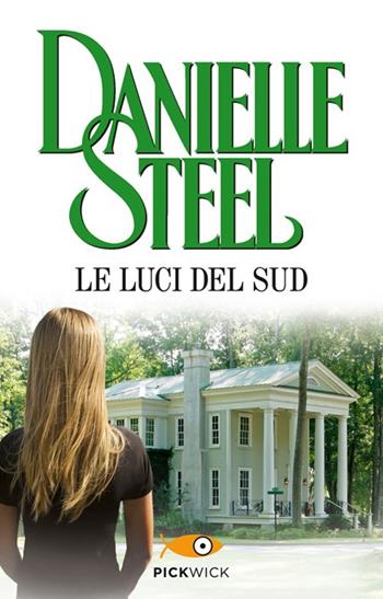 Le luci del sud - Danielle Steel - Libro Sperling & Kupfer 2014, Pickwick | Libraccio.it