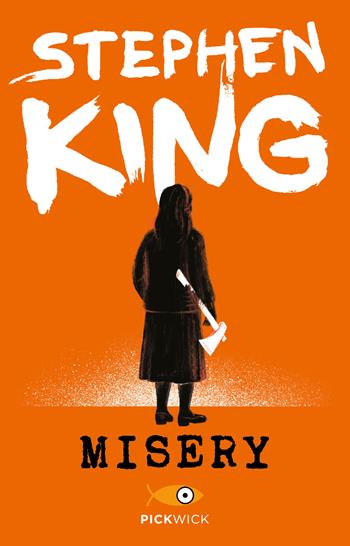 Misery - Stephen King - Libro Sperling & Kupfer 2014, Pickwick | Libraccio.it
