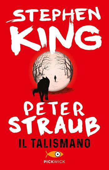 Il talismano - Stephen King, Peter Straub - Libro Sperling & Kupfer 2014, Pickwick | Libraccio.it