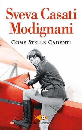 Come stelle cadenti - Sveva Casati Modignani - Libro Sperling & Kupfer 2016, Pickwick | Libraccio.it