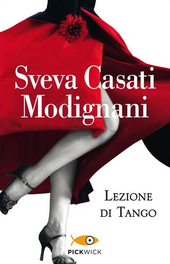 Lezione di tango - Sveva Casati Modignani - Libro Sperling & Kupfer 2014, Pickwick | Libraccio.it