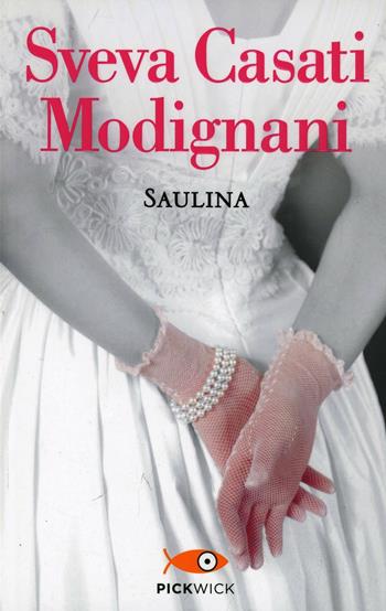 Saulina. Il vento del passato - Sveva Casati Modignani - Libro Sperling & Kupfer 2014, Pickwick | Libraccio.it